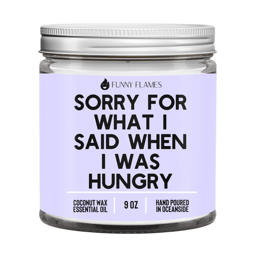 Sorry for what i said when i was hungry candle